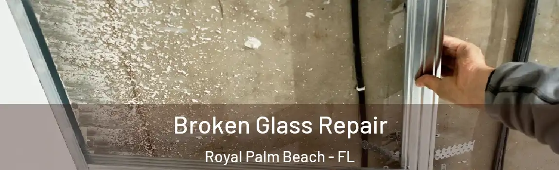 Broken Glass Repair Royal Palm Beach - FL