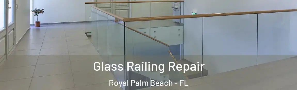  Glass Railing Repair Royal Palm Beach - FL