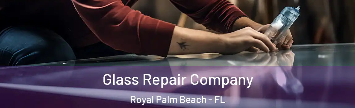  Glass Repair Company Royal Palm Beach - FL