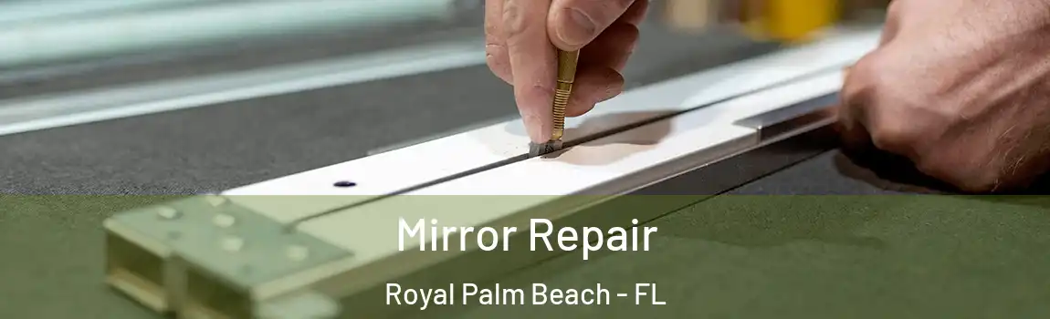 Mirror Repair Royal Palm Beach - FL