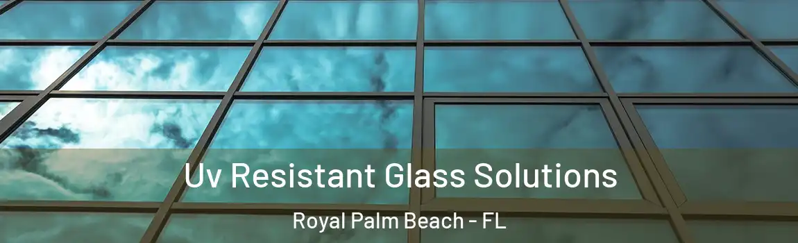  Uv Resistant Glass Solutions Royal Palm Beach - FL